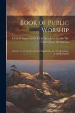 Book of Public Worship: For the Use of the New Church Signified by the New Jerusalem in the Revelation