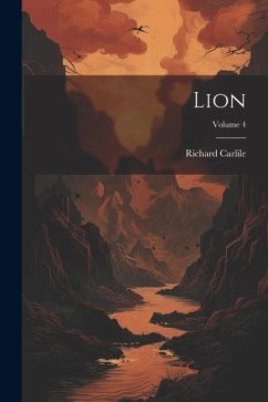 Lion; Volume 4 - Carlile, Richard