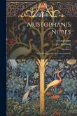 Aristophanis Nubes: Cum Prolegomenis Et Commentariis