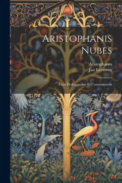 Aristophanis Nubes: Cum Prolegomenis Et Commentariis - Aristophanes; Leeuwen, Jan