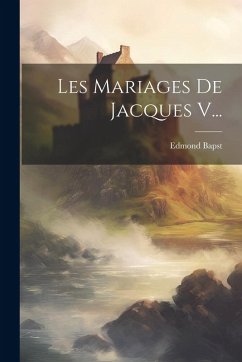 Cover Les Mariages De Jacques V...
