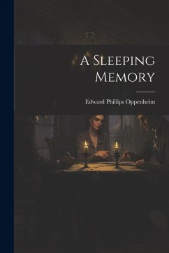 A Sleeping Memory - Oppenheim, Edward Phillips