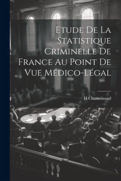 Cover Etude De La Statistique Criminelle De France Au Point De Vue Médico-Légal