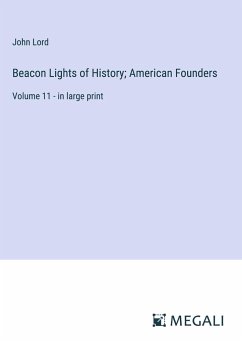 Beacon Lights of History; American Founders - Lord, John