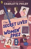 The Secret Lives of Women Spies The Secret Lives of Women Spies