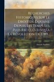 Recherches Historiques Sur Le Droit De Douane Depuis Les Temps Les Plus Reculés Jusqu'à La Révolution De 1789...