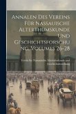 Annalen Des Vereins Für Nassauische Alterthumskunde Und Geschichtsforschung, Volumes 26-28