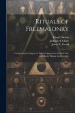 Rituals of Freemasonry: Comprising the Degrees of Entered Apprentice, Fellow Craft, and Master Mason, in the Lodge;