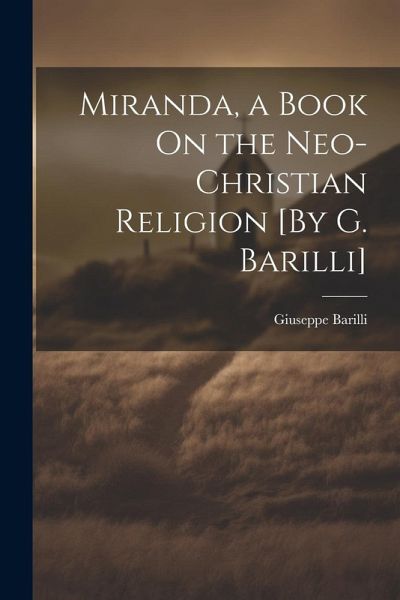 Miranda, a Book On the Neo-Christian Religion [By G. Barilli]
