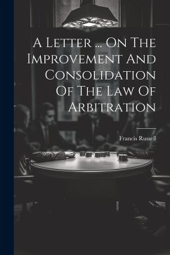 Cover A Letter ... On The Improvement And Consolidation Of The Law Of Arbitration
