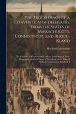 The Proceedings of a Convention of Delegates, From the States of Massachusetts, Connecticut, and Rhode-Island; the Counties of Cheshire and Grafton, i