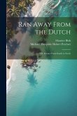 Ran Away From the Dutch: Or, Borneo From South to North