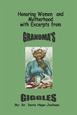 Honoring Women and Motherhood with Excerpts from Grandma's Giggles Honoring Women and Motherhood with Excerpts from Grandma's Giggles