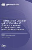 The Mobilization, Speciation and Transformation of Organic and Inorganic Contaminants in Soil-Groundwater Ecosystems The Mobilization, Speciation and Transformation of Organic and Inorganic Contaminants in Soil-Groundwater Ecosystems