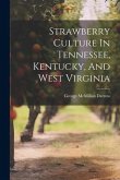 Strawberry Culture In Tennessee, Kentucky, And West Virginia