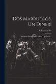 ¡dos Marruecos, Un Diner!: Apropósito Bilingüe En Un Acto Y En Verso...