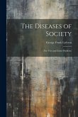 The Diseases of Society: (The Vice and Crime Problem)