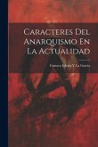 Caracteres Del Anarquismo En La Actualidad