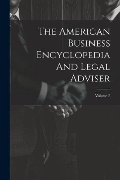 The American Business Encyclopedia And Legal Adviser; Volume 2 - Anonymous