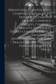 Bibliothèque Des Théatres, Composée De Plus De 530 Tragédies, Comédies, Drames, Comédies-Lyriques, Comédies-Ballets, Pastorales, Opéras-Comiques, Pièc