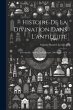 Histoire De La Divination Dans... - Bild 1