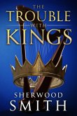 The Trouble With Kings The Trouble With Kings