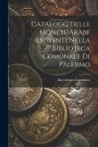 Catalogo Delle Monete Arabe Esistenti Nella Biblioteca Comunale Di Palermo