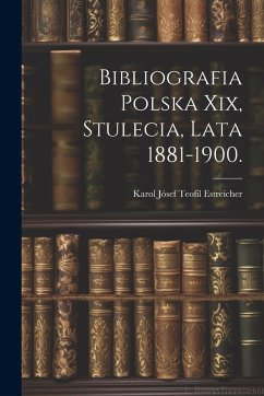 Cover Bibliografia Polska Xix, Stulecia, Lata 1881-1900.