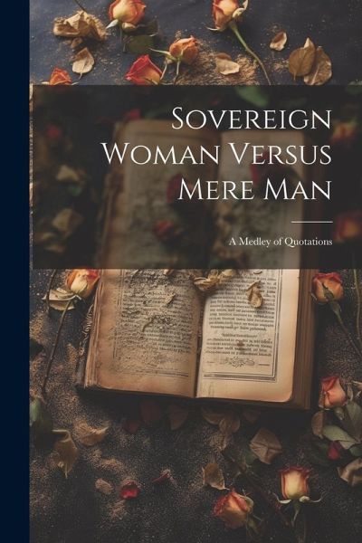 Sovereign Woman Versus Mere Man Sovereign Woman Versus Mere Man