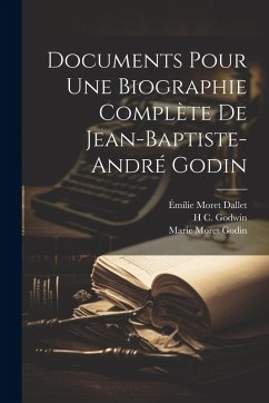 Cover Documents Pour Une Biographie Complète De Jean-Baptiste-André Godin
