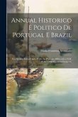 Annual Historico E Politico De Portugal E Brazil: Em Quanto Reino Unido, E Até Ao Presente, Offerecido a S.M. El-Rei O Senhor Dom Fernando