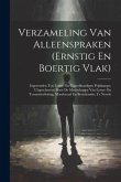 Verzameling Van Alleenspraken (ernstig En Boertig Vlak): Ingezonden Ten Letter- En Toneelkundigen Prijskampe, Uitgeschreven Door De Maetschappy Van Le