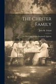The Chester Family: Or, The Curse Of The Drunkard's Appetite