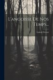 L'angoisse De Nos Temps...