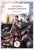 Un testigo llamado Cervantes Un testigo llamado Cervantes