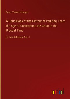 Cover A Hand-Book of the History of Painting. From the Age of Constantine the Great to the Present Time