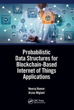 Probabilistic Data Structures for Blockchain-Based Internet of Things Applications - Kumar, Neeraj; Miglani, Arzoo