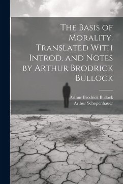 Cover The Basis of Morality. Translated With Introd. and Notes by Arthur Brodrick Bullock