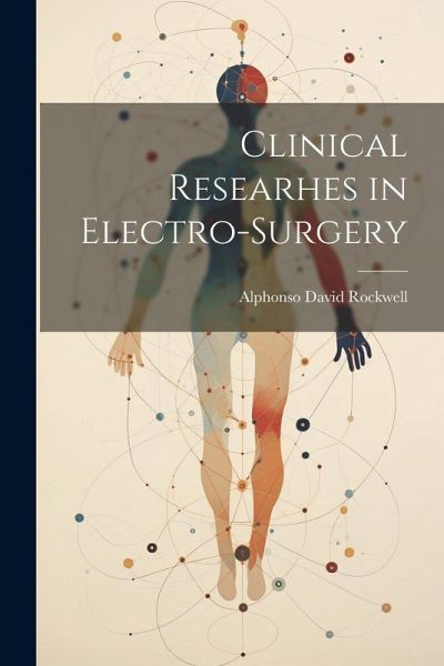 Clinical Researhes in Electro-Surgery Clinical Researhes in Electro-Surgery