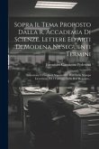 Sopra Il Tema Proposto Dalla R. Accademia Di Scienze, Lettere Ed Arti Di Modena Ne'seguenti Termini: Dimostrare Co'migliori Argomenti I Mali Della Sta