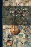 The Forty Eight Preludes And Fugues Of J S Bach