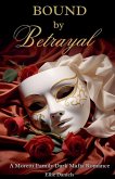 Bound by Betrayal Bound by Betrayal