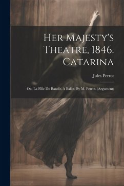 Cover Her Majesty's Theatre, 1846. Catarina