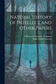 Natural History of Intellect and Other Papers