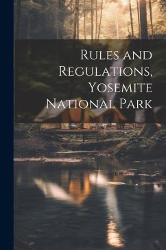 Rules and Regulations, Yosemite National Park - Anonymous