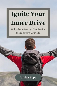 Ignite Your Inner Drive - Pope, Vivian