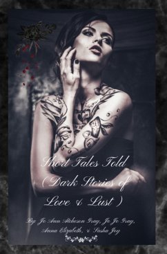 Short Tales Told (Dark Stories of Love & Lust) - Atcheson Gray, Jo Ann; Gray, Jo Jo; Sasha Joy, Anna Elizabeth