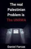 The real Palestinian Problem is The UNRWA