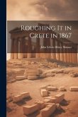 Roughing It in Crete in 1867