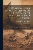 Correspondence Between The Secretary Of State And The Charge D'affaires Of Austria: Relative To The Case Of Martin Koszta